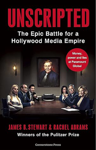 Unscripted - The Epic Battle for a Media Empire and the Redstone Family Legacy